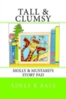 Image for Tall &amp; Clumsy : Molly &amp; Mustard&#39;s Story Pad