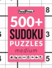 Image for 500+ Sudoku Puzzles Book Medium : Sudoku Puzzle Book Medium (with answers)