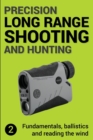 Image for Precision Long Range Shooting And Hunting v2 : Fundamentals, ballistics and reading the wind