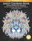 Image for Adult Coloring Book: Stress Relieving Designs Animals, Mandalas, Flowers, Paisley Patterns And So Much More: Coloring Book For Adults