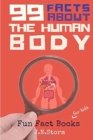 Image for 99 Facts about The Human Body