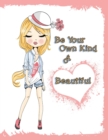Image for Be Your Own Kind of Beautiful : Discreet Internet Website Password Keeper, Large Print Book, 8 1/2 x 11