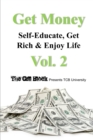 Image for Get Money : Self-Educate, Get Rich &amp; Enjoy Life, Vol. 2
