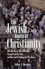 Image for The Jewish Roots of Christianity