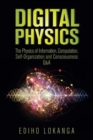 Image for Digital Physics : The Physics of Information, Computation, Self-Organization and Consciousness Q&amp;A