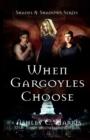 Image for When Gargoyles Choose