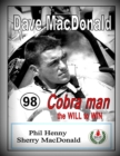 Image for Dave MacDonald : Cobra Man. the WILL to WIN