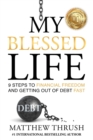 Image for My Blessed Life : 9 Steps to Financial Freedom and Abundance