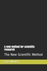 Image for A new method for scientific research : The New Scientific Method