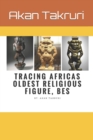 Image for Tracing Africas oldest religious figure, Bes