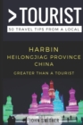 Image for Greater Than a Tourist- Harbin Heilongjiag Province China : 50 Travel Tips from a Local