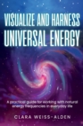 Image for Visualize and Harness Universal Energy
