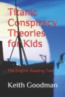 Image for Titanic Conspiracy Theories for Kids