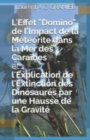 Image for L&#39;Effet &quot;Domino&quot; de l&#39;Impact de la Meteorite dans la Mer des Caraibes et l&#39;Explication de l&#39;Extinction des Dinosaures par une Hausse de la Gravite