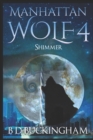 Image for Manhattan Wolf 4 : Shimmer