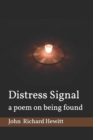 Image for Distress Signal : a poem on being found