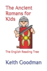 Image for The Ancient Romans for Kids : The English Reading Tree