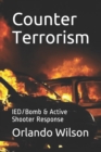 Image for Counter Terrorism : IED/Bomb &amp; Active Shooter Response