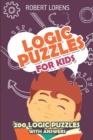 Image for Logic Puzzles For Kids : Pipelink Puzzles - 200 Logic Puzzles with Answers