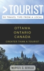 Image for Greater Than a Tourist- Ottawa Ontario Canada : 50 Travel Tips from a Local