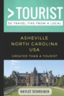 Image for Greater Than a Tourist- Asheville North Carolina USA : 50 Travel Tips from a Local