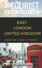 Image for Greater than a Tourist- East London United Kingdom : 50 Travel Tips from a Local