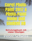 Image for Corel Photo-Paint 2017 &amp; Photo-Paint Home and Student X8 - Schulungsbuch mit vielen UEbungen