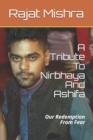 Image for A Tribute To Nirbhaya And Ashifa : Our Redemption From Fear