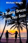 Image for A Balmy Breeze from Two Seas