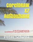 Image for CorelDRAW X7 Aufbauband zu den Schulungsbuchern fur CorelDRAW X7 und Corel Photo-Paint X7