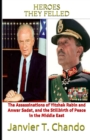 Image for Heroes They Felled : The Assassinations of Yitzhak Rabin and Anwar Sadat, and the Stillbirth of Peace in the Middle East