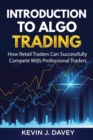 Image for Introduction To Algo Trading : How Retail Traders Can Successfully Compete With Professional Traders