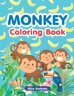 Image for Monkey Coloring Book : An Adult Coloring Book with Fun, Easy, and Relaxing Coloring Pages Book for Kids Ages 2-4, 4-8