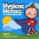 Image for Hygiene Heroes! My Personal Hygiene Book : Kids Hygiene Book. WE CAN TAKE CARE OF OURSELVES! WE CAN DO IT! HOW &#39;BOUT YOU?