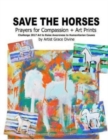 Image for Save the Horses Prayers for Compassion + Art Prints Challenge 2017 Art to Raise Awareness to Humanitarian Causes by Artist Grace Divine