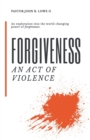 Image for Forgiveness : An Act of Violence