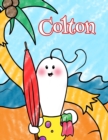 Image for Colton : Personalized Children&#39;s Coloring Book, Ima Gonna Color My Day at the Beach