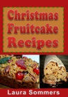 Image for Christmas Fruitcake Recipes : Holiday Fruit Cake Cookbook