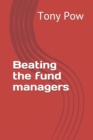 Image for Beating the fund managers