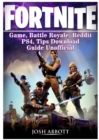 Image for Fortnite Game, Battle Royale, Reddit, PS4, Tips, Download Guide Unofficial