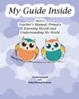 Image for My Guide Inside (Book I) Teacher&#39;s Manual : Primary