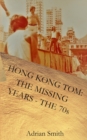 Image for Hong Kong Tom : The Missing Years - The 70s