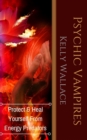 Image for Psychic Vampires : How To Heal And Protect Yourself From Energy Predators