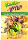 Image for Yooka Laylee Game Walkthrough, Nintendo Switch, Ps4, Xbox One, Download Guide Unofficial
