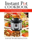 Image for Instant Pot Cookbook : 100 Traditional Recipes from Around The World: (Chinese, Thai, Italian, Mexican &amp; Brazilian)