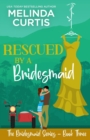 Image for Rescued by a Bridesmaid : The Bridesmaids Series