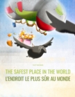 Image for The Safest Place in the World/L&#39;endroit le plus sur au monde
