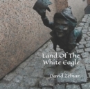 Image for Land Of The White Eagle : Legends Of Polska