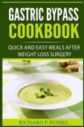 Image for Gastric Bypass Cookbook : Quick And Easy Meals After Weight Loss Surgery (Gastric Sleeve, Obesity Related Diseases, Long Term Plan)