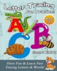 Image for Letter Tracing Fun Practice! : Have Fun &amp; Learn Fast Tracing Letters &amp; Words!